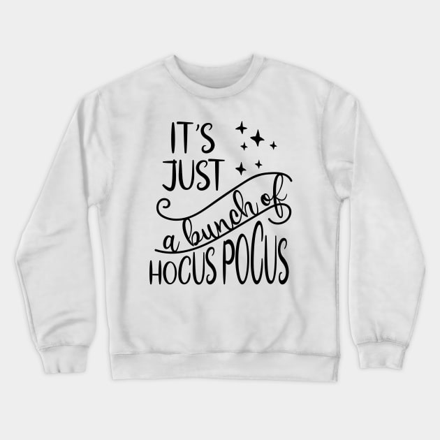 its just bunch of hocus pocus Crewneck Sweatshirt by Satic